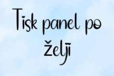 TISK PANEL PO ŽELJI